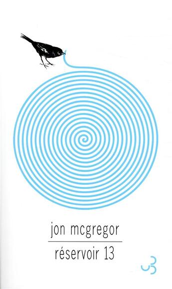 Couverture du livre « Réservoir 13 » de Jon Mcgregor aux éditions Christian Bourgois