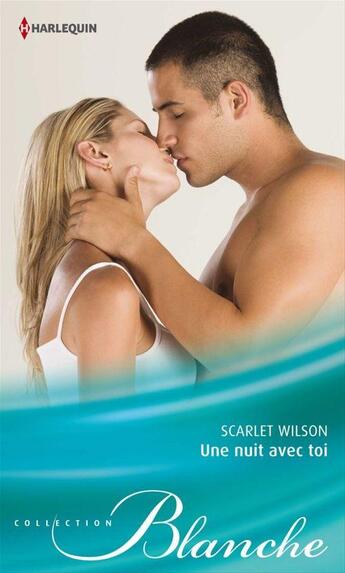 Couverture du livre « Une nuit avec toi » de Scarlet Wilson aux éditions Harlequin