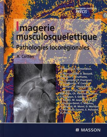 Couverture du livre « Imagerie musculosquelettique ; pathologies régionales » de Anne Cotten aux éditions Elsevier-masson