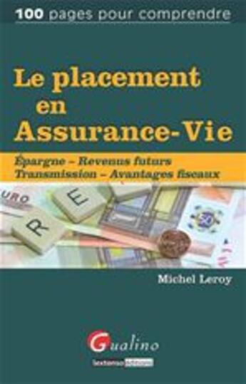 Couverture du livre « Le placement en assurance-vie » de Michel Leroy aux éditions Gualino Editeur