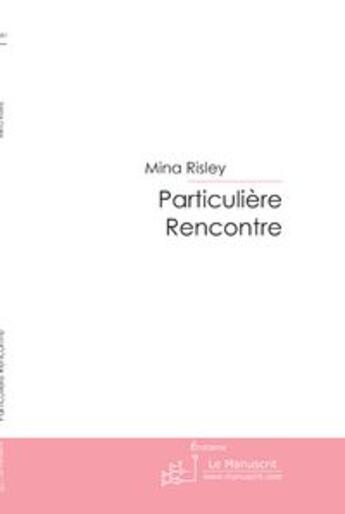 Couverture du livre « Particulière rencontre » de Risley-M aux éditions Le Manuscrit