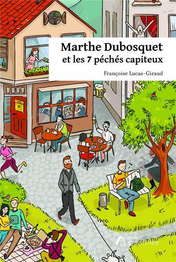 Couverture du livre « Marthe Dubosquet et les 7 péchés capiteux » de Francoise Lucas-Giraud aux éditions Amalthee