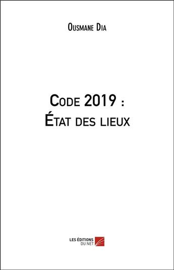 Couverture du livre « Code 2019 : état des lieux » de Ousmane Dia aux éditions Editions Du Net