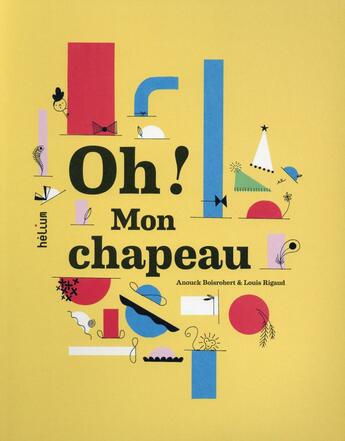 Couverture du livre « Oh ! mon chapeau » de Anouck Boisrobert et Louis Rigaud aux éditions Helium