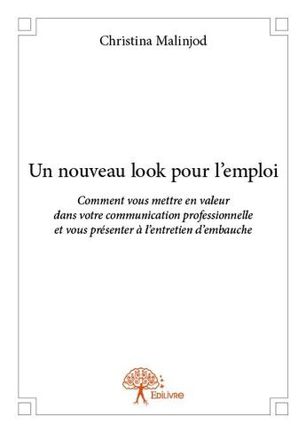 Couverture du livre « Un nouveau look pour l'emploi » de Christina Malinjod aux éditions Edilivre