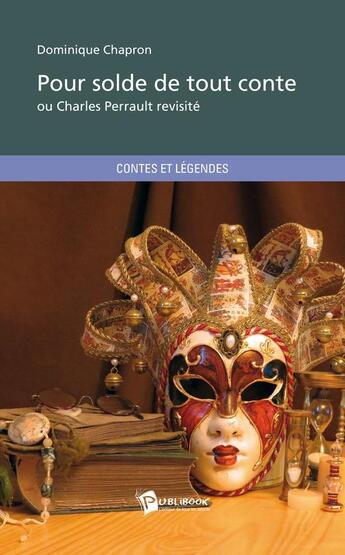 Couverture du livre « Pour solde de tout conte » de Dominique Chapron aux éditions Publibook