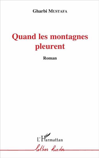 Couverture du livre « Quand les montagnes pleurent » de Mustafa Gharbi aux éditions L'harmattan