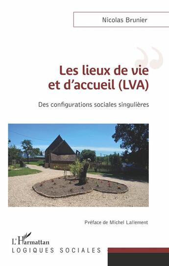 Couverture du livre « Les lieux de vie et d'accueil ; des configurations sociales singulières » de Nicolas Brunier aux éditions L'harmattan