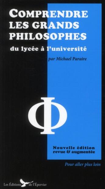 Couverture du livre « Comprendre les grands philosophes ; du lycée à l'université (2e édition) » de Michael Paraire aux éditions Epervier