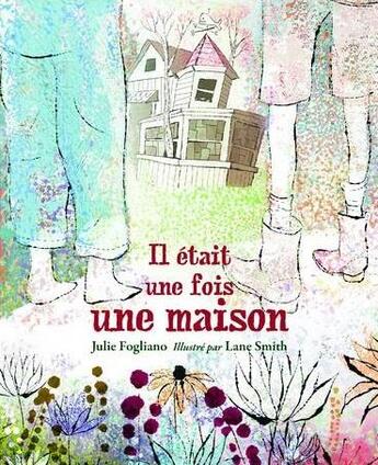 Couverture du livre « Il était une fois une maison » de Lane Smith et Julie Fogliano aux éditions Editions Du Genevrier