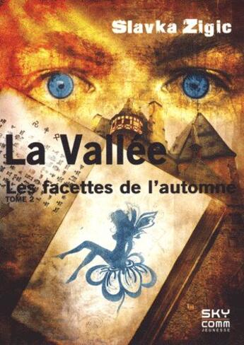 Couverture du livre « La vallée t.2 ; les facettes de l'automne » de Slavka Zigic aux éditions Sky Comm