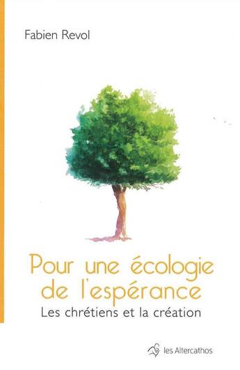 Couverture du livre « Pour une ecologie de l'esperance - les chretiens et la creation » de Revol/De Plunkett aux éditions Peuple Libre