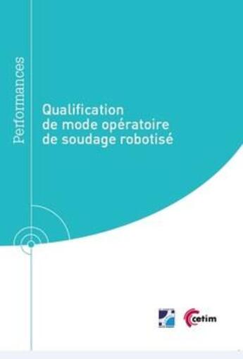 Couverture du livre « Qualification de mode opératoire de soudage robotisé » de Olivier Cheminat aux éditions Cetim