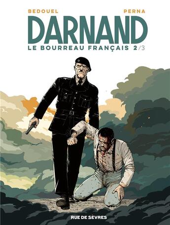 Couverture du livre « Darnand, le bourreau français Tome 2 » de Fabien Bedouel et Patrice Perna aux éditions Rue De Sevres