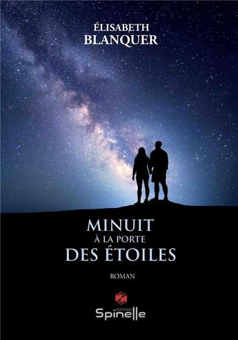 Couverture du livre « Minuit à la porte des étoiles » de Elisabeth Blanquer aux éditions Spinelle