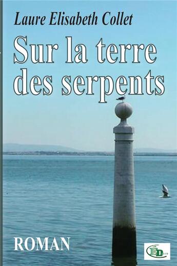 Couverture du livre « Sur la terre des serpents » de Collet L E. aux éditions Douro