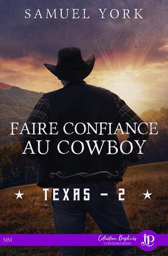 Couverture du livre « Texas Tome 2 : faire confiance au cowboy » de Samuel York aux éditions Juno Publishing