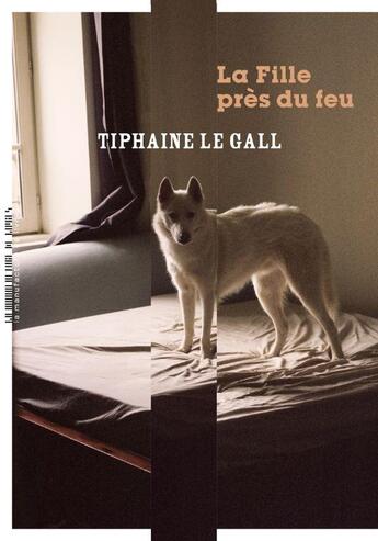 Couverture du livre « La fille près du feu » de Tiphaine Le Gall aux éditions La Manufacture De Livres