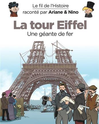 Couverture du livre « Le fil de l'Histoire raconté par Ariane & Nino Tome 30 : la tour Eiffel » de Fabrice Erre et Sylvain Savoia aux éditions Dupuis