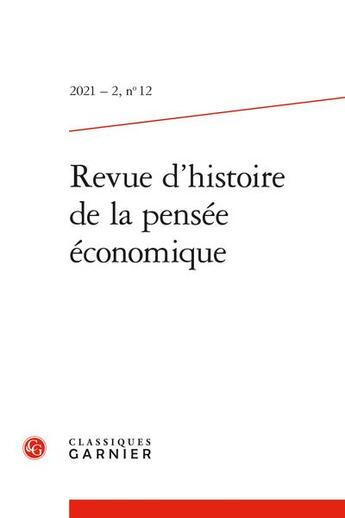 Couverture du livre « Revue d'histoire de la pensee economique - 2021 - 2, n 12 » de Demals Thierry aux éditions Classiques Garnier