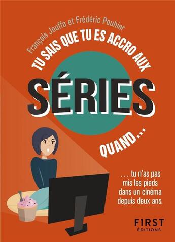 Couverture du livre « Tu sais que tu es accro aux séries quand » de Francois Jouffa et Frederic Pouhier aux éditions First