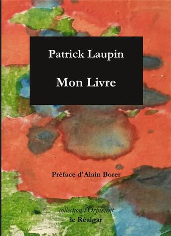 Couverture du livre « Mon livre » de Patrick Laupin aux éditions Le Realgar