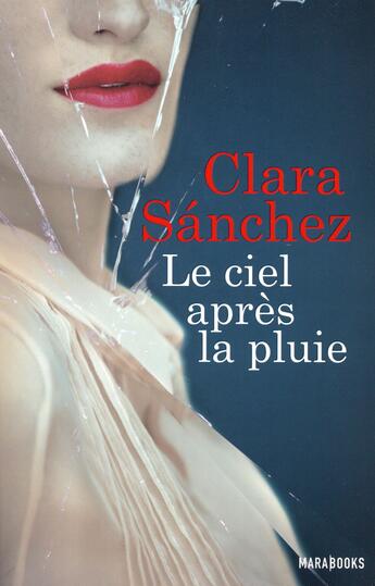 Couverture du livre « Le ciel après la pluie » de Clara Sanchez aux éditions Marabout