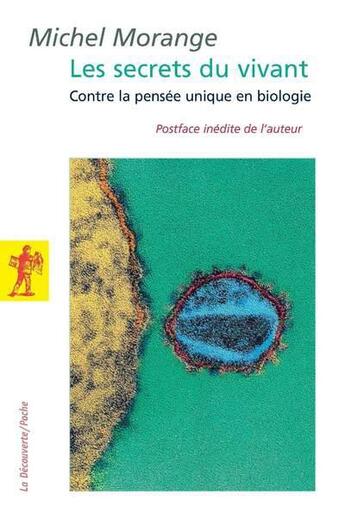 Couverture du livre « Les secrets du vivant ; contre la pensée unique en biologie » de Michel Morange aux éditions La Decouverte