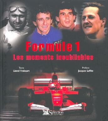 Couverture du livre « Formule 1 ; les moments inoubliables » de Lionel Froissart aux éditions Selection Du Reader's Digest