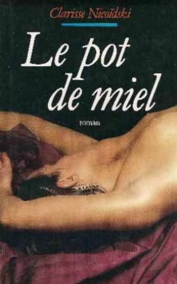 Couverture du livre « Le pot de miel » de Nicoidski Clarisse aux éditions Mercure De France