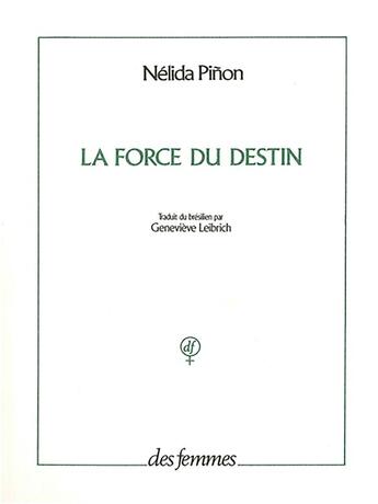 Couverture du livre « La force du destin » de Nelida Pinon aux éditions Des Femmes