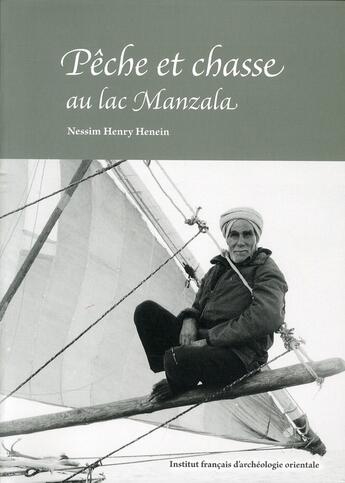 Couverture du livre « Pêche et chasse au lac manzala » de Nessim Henry Henein aux éditions Ifao