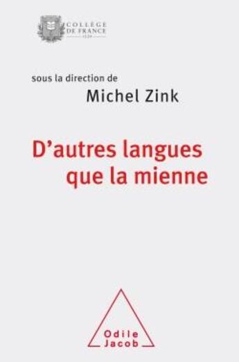 Couverture du livre « D'autres langues que la mienne » de Michel Zink aux éditions Odile Jacob