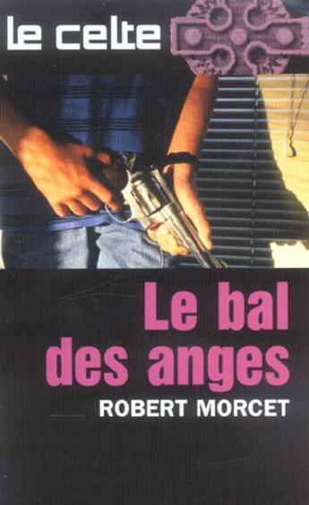 Couverture du livre « Le Bal Des Anges » de Robert Morcet aux éditions Gerard De Villiers