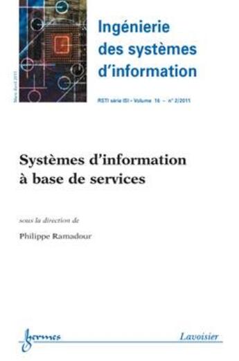 Couverture du livre « Systemes d'information a base de services ingenierie des systemes d' information rsti serie isi vol » de Ramadour aux éditions Hermes Science Publications