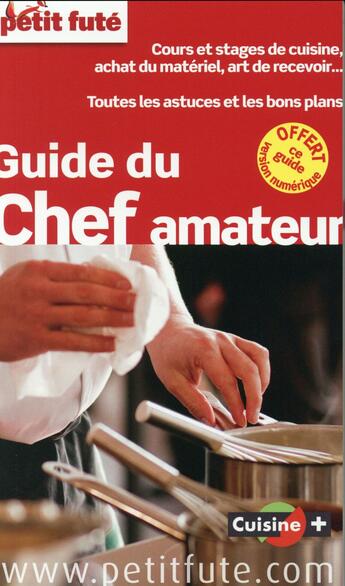 Couverture du livre « GUIDE PETIT FUTE ; THEMATIQUES ; Guide du chef amateur » de  aux éditions Le Petit Fute