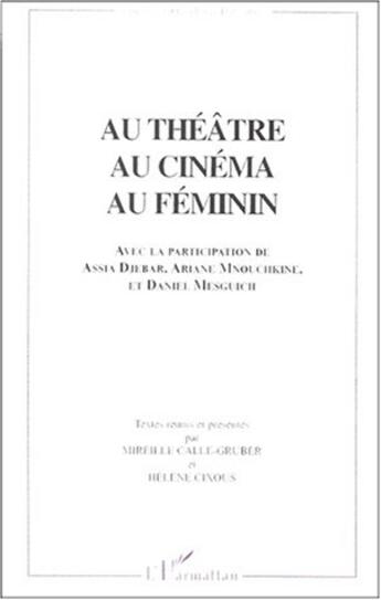Couverture du livre « Au theatre au cinema au feminin » de  aux éditions L'harmattan