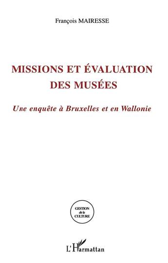 Couverture du livre « Missions et evaluations des musees » de François Mairesse aux éditions L'harmattan