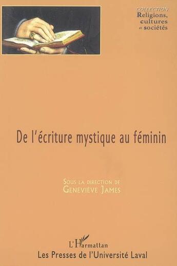 Couverture du livre « De l'écriture mystique au féminin » de Genevieve James aux éditions L'harmattan