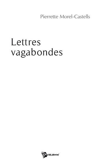 Couverture du livre « Lettres vagabondes » de Castells Pier Morel aux éditions Publibook