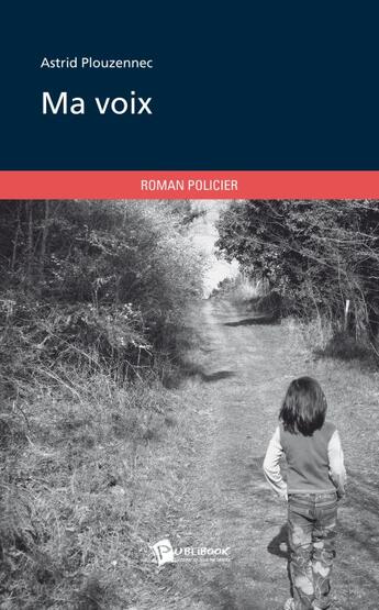 Couverture du livre « Ma voix » de Astrid Plouzennec aux éditions Publibook