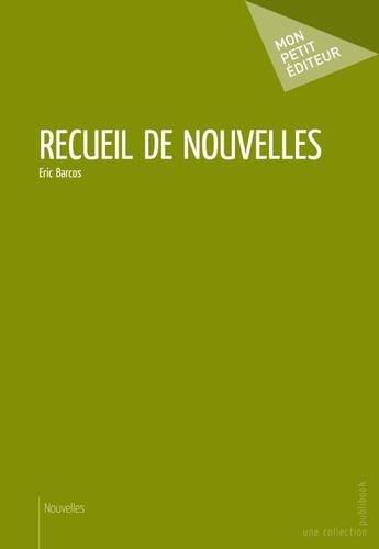 Couverture du livre « Recueil de nouvelles » de Eric Barcos aux éditions Publibook