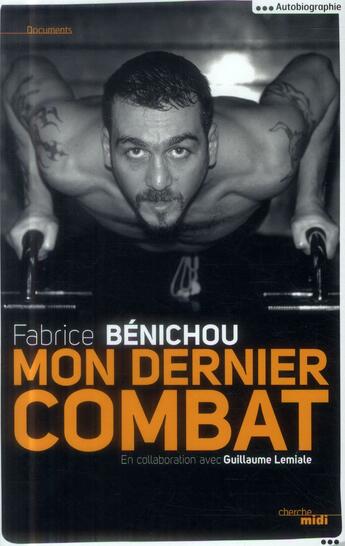 Couverture du livre « Mon dernier combat » de Fabrice Benichou aux éditions Cherche Midi