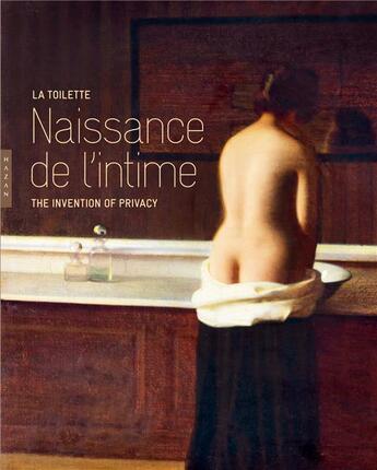 Couverture du livre « La toilette ; naissance de l'intime ; the invention of privacy » de  aux éditions Hazan