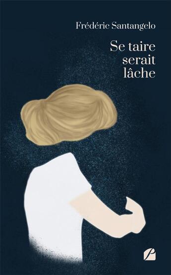 Couverture du livre « Se taire serait lâche » de Frederic Santangelo aux éditions Editions Du Panthéon