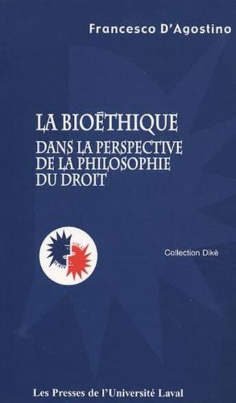 Couverture du livre « La bioéthique dans la perspective de la philosophie du droit » de Francesco D'Agostino aux éditions Presses De L'universite De Laval