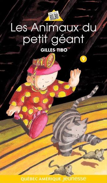 Couverture du livre « Les animaux du petit geant » de Gilles Tibo aux éditions Quebec Amerique
