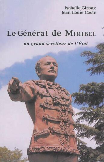 Couverture du livre « Le general de miribel un grand serviteur de l'etat » de I./Coste J.L. Giroux aux éditions Cosmogone