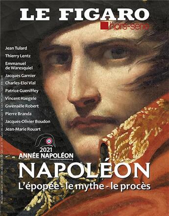 Couverture du livre « Napoléon : l''épopée, le mythe, le procès » de  aux éditions Societe Du Figaro