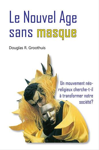 Couverture du livre « Le Nouvel Age sans masque » de Douglas Groothuis aux éditions La Maison De La Bible